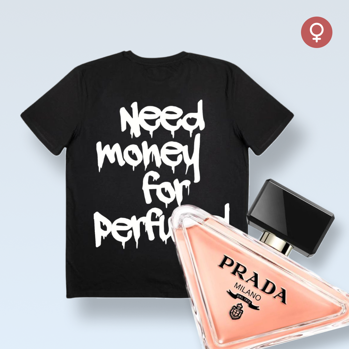 "NEED MONEY FOR PERFUME!" MAJICA