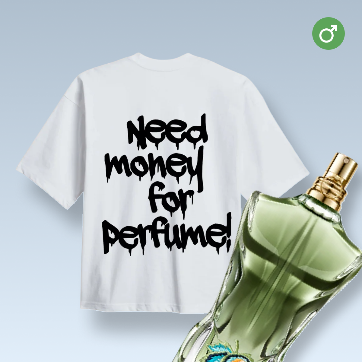 "NEED MONEY FOR PERFUME!" MAJICA